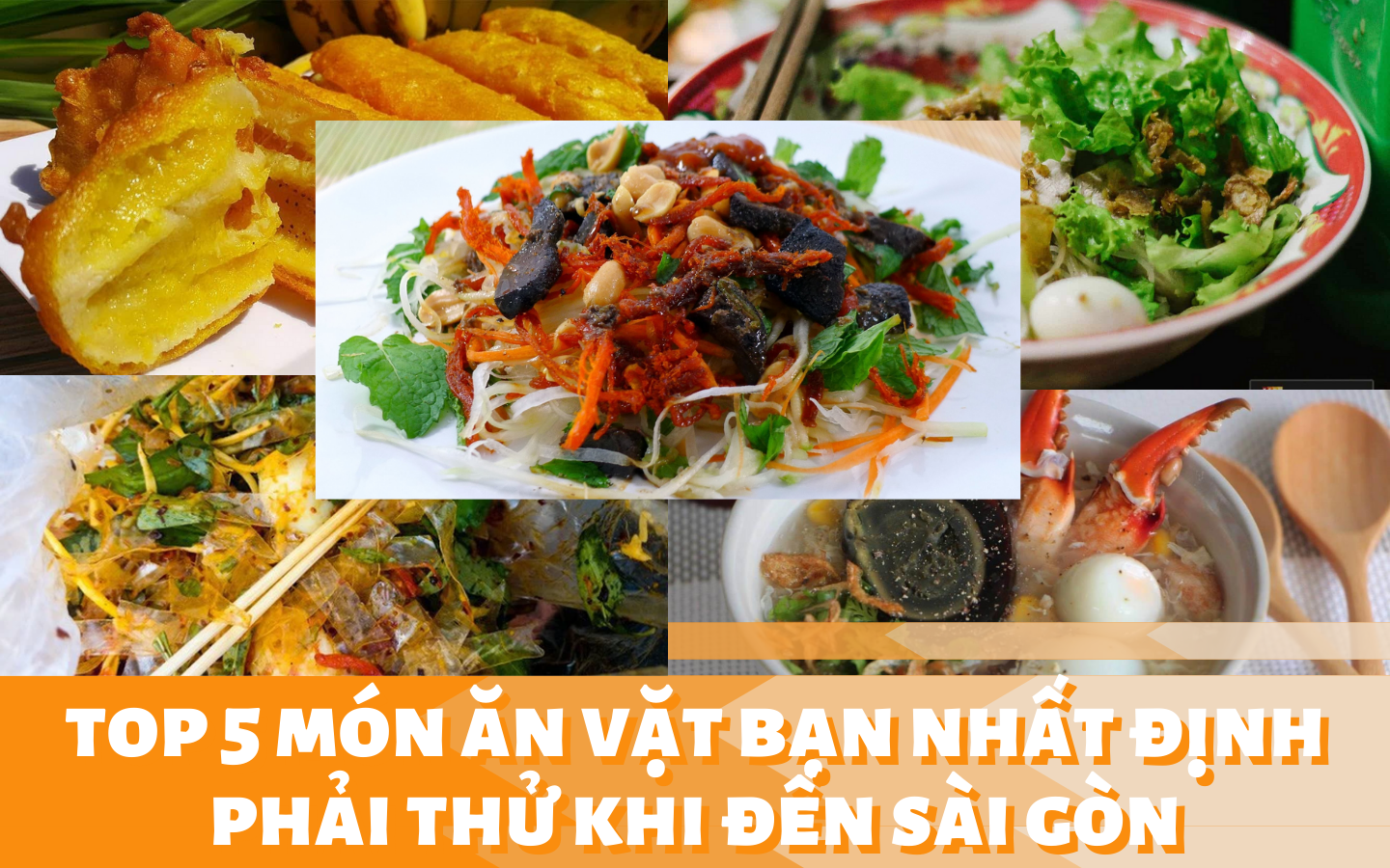 Top 5 món ăn vặt tiêu biểu bạn nhất định phải thử khi tới thăm Sài Gòn
