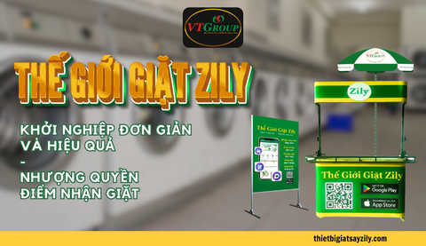 Nhượng quyền điểm nhận giặt Thế Giới Giặt Zily – Khởi nghiệp đơn giản và hiệu quả