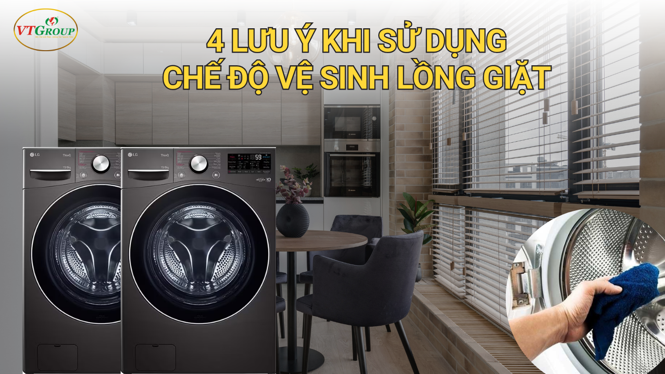 4 Lưu ý khi sử dụng chế độ vệ sinh lồng giặt