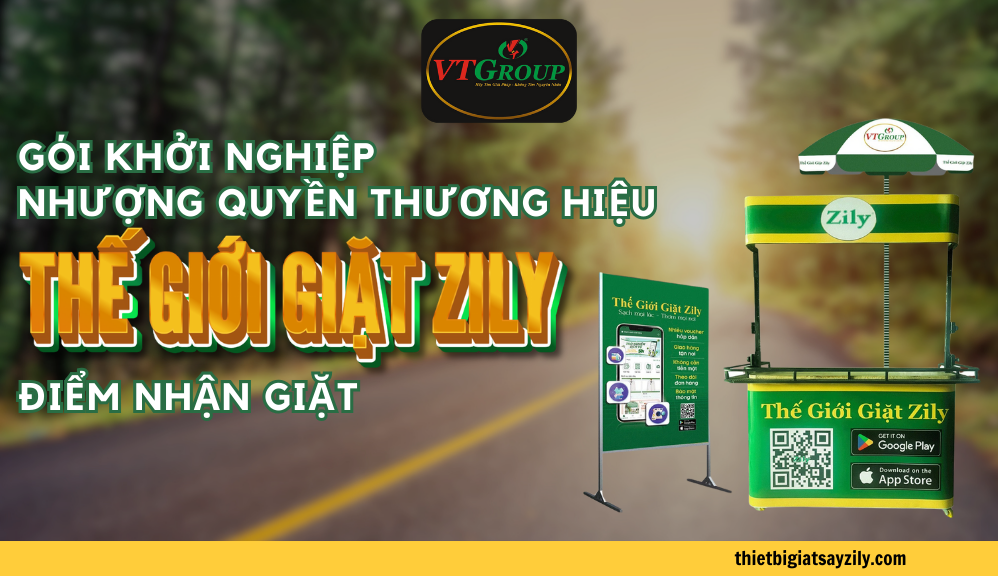 Gói Khởi Nghiệp - Nhượng Quyền Thương Hiệu Thế Giới Giặt Zily Với Hình Thức Điểm Nhận Giặt