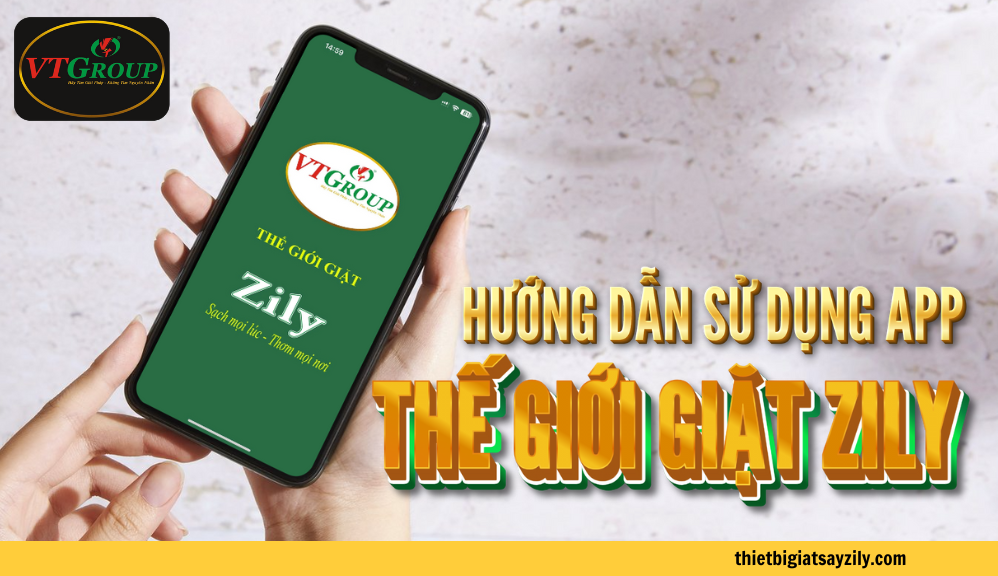 Hướng Dẫn Sử Dụng App Thế Giới Giặt Zily