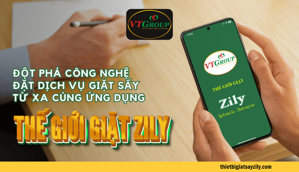 Đột Phá Công Nghệ Đặt Dịch Vụ Giặt Sấy Từ Xa Cùng Ứng Dụng Thế Giới Giặt Zily