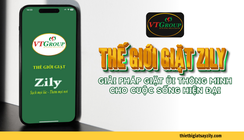 Thế Giới Giặt Zily – Giải Pháp Giặt Ủi Thông Minh Cho Cuộc Sống Hiện Đại