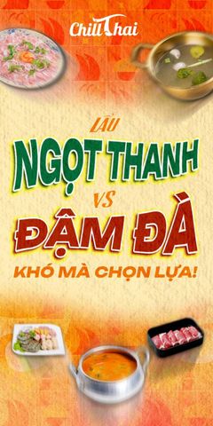 Ăn lẩu gì? Ở đâu ngon? Chắc chắn phải ghé ChillThai rồi!