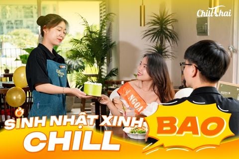 Sinh nhật này, cứ Chill – Mọi thứ để ChillThai lo!