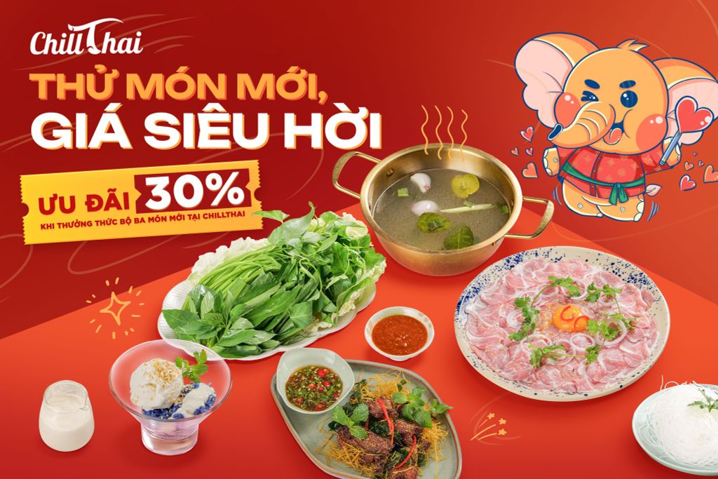 CHILLTHAI CÓ MÓN MỚI, GIẢM TỚI 30%