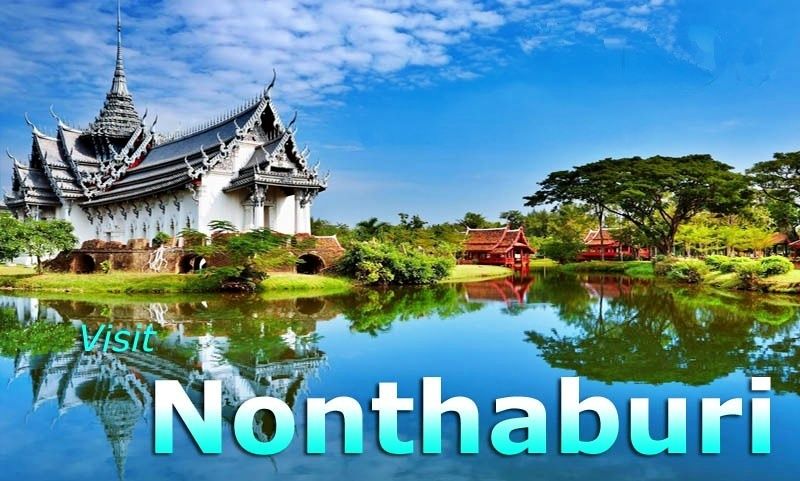 Tổng quan về Nonthaburi, Thái Lan và số điều cần biết