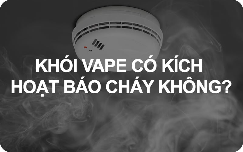 Khói Vape Pod Có Kích Hoạt Hệ Thống Báo Cháy Không?