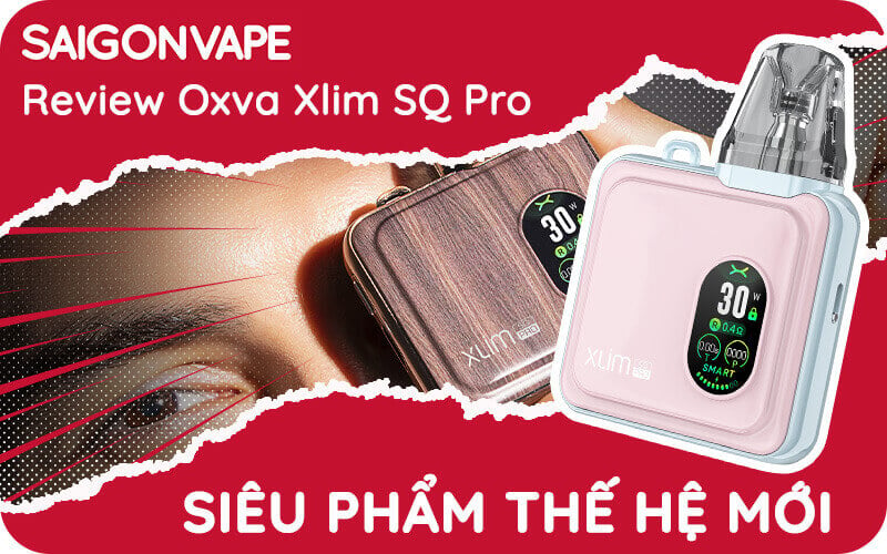 Review Oxva Xlim SQ Pro Pod Kit Siêu Phẩm Thế Hệ Mới