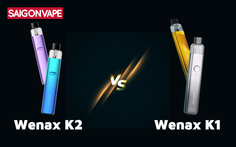 So Sánh Vape Pod Kit Geekvape Wenax K1 (SE) và Geekvape Wenax K2