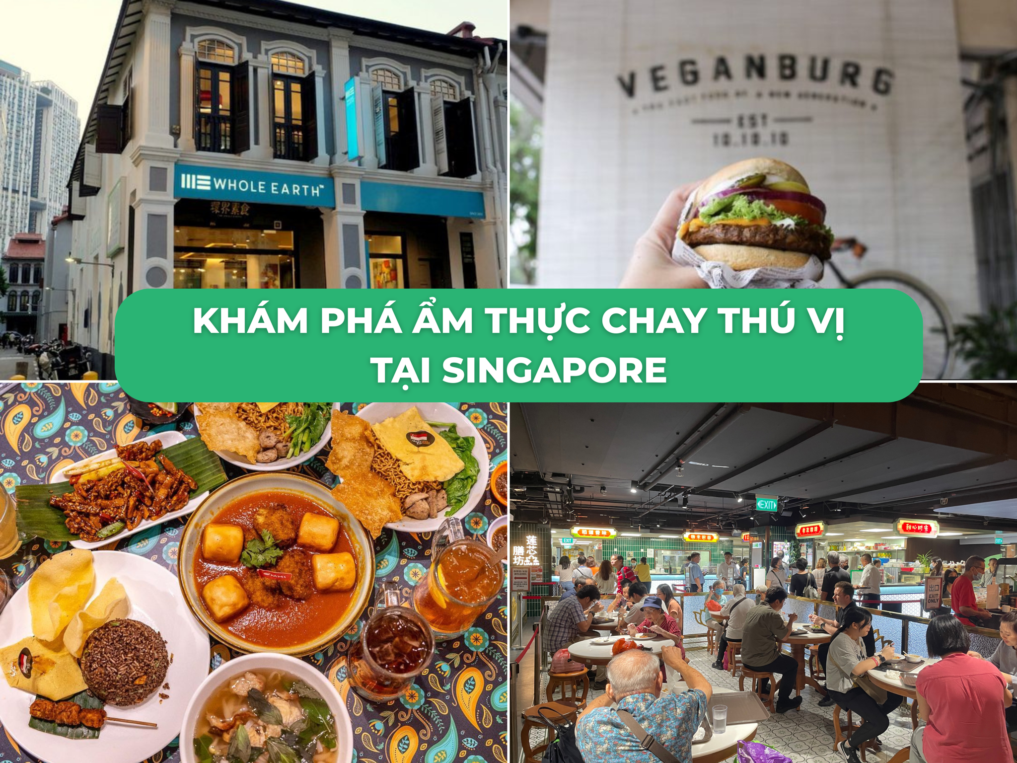 Khám Phá Ẩm Thực Chay Thú Vị Tại Singapore - Khi “Nét Đẹp” Ăn Chay Lan Toả Tại Đảo Quốc