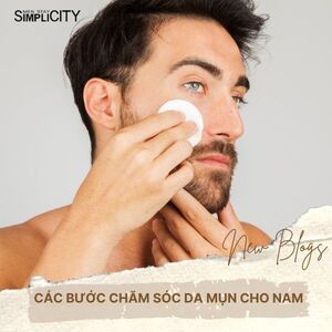 Các bước chăm sóc da mụn cho nam đúng chuẩn từ chuyên gia