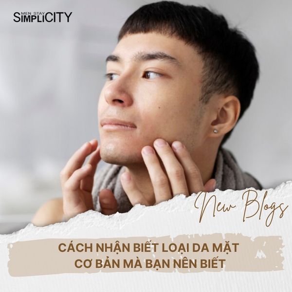 Cách nhận biết loại da mặt cơ anh em mà anh em nên biết