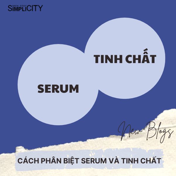 Serum và Tinh chất (Essence): Cách phân biệt & công dụng riêng