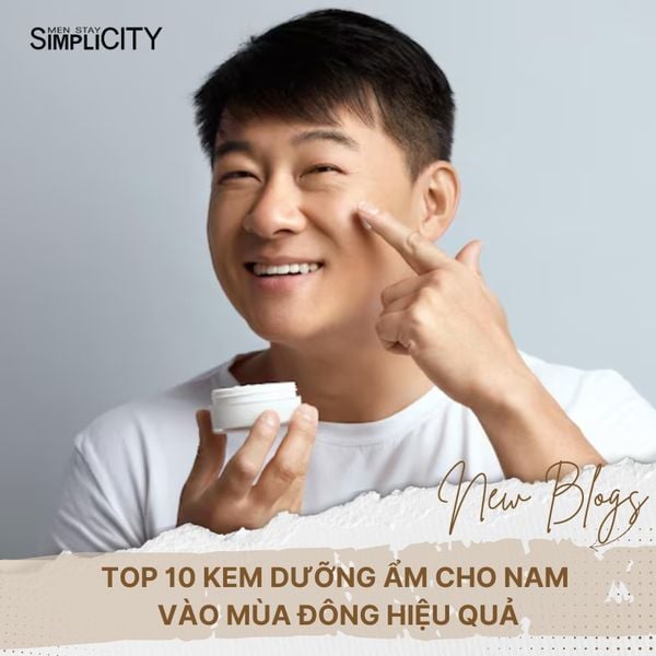 Top 10 kem dưỡng ẩm cho nam vào mùa đông hiệu quả