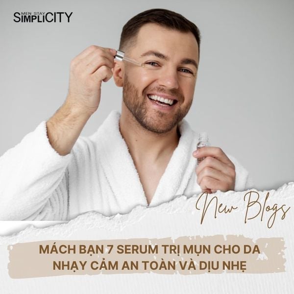 Mách bạn 7 serum trị mụn cho da nhạy cảm an toàn và dịu nhẹ