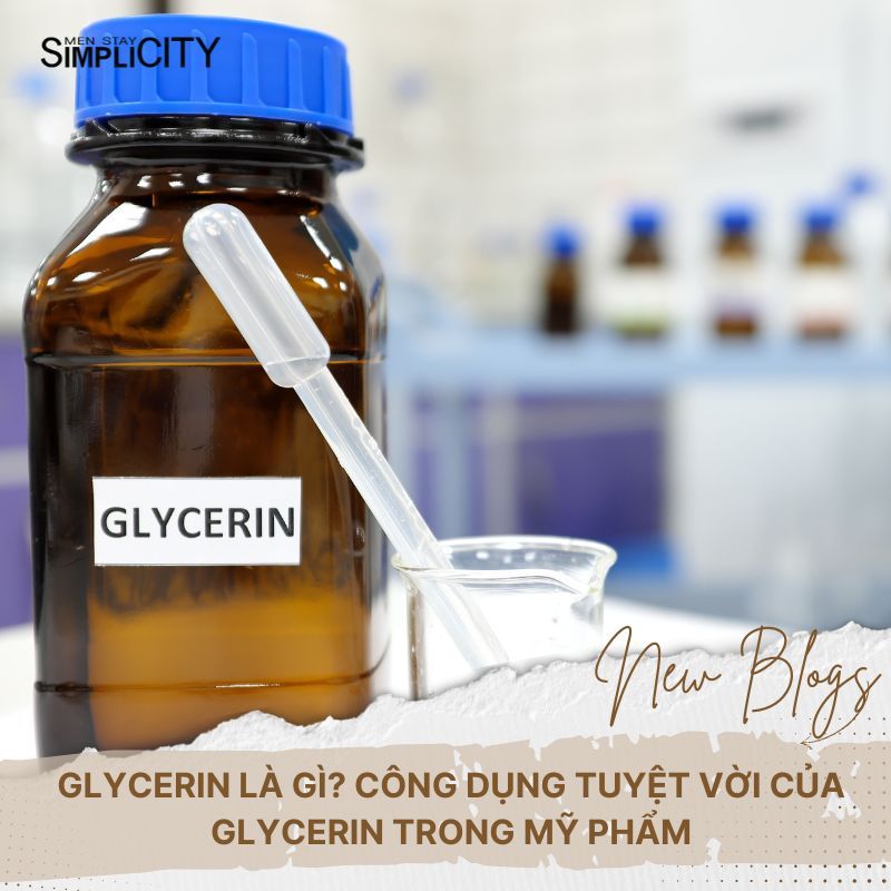 Glycerin Là Gì? Công Dụng Tuyệt Vời Của Glycerin Trong Mỹ Phẩm
