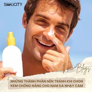Những thành phần nên tránh khi chọn kem chống nắng cho nam da nhạy cảm