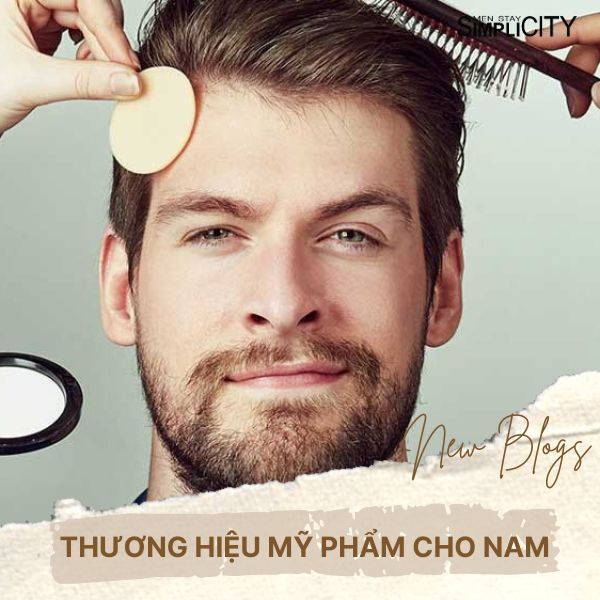 Top 10 thương hiệu mỹ phẩm cho nam nổi tiếng ở Việt Nam và thế giới