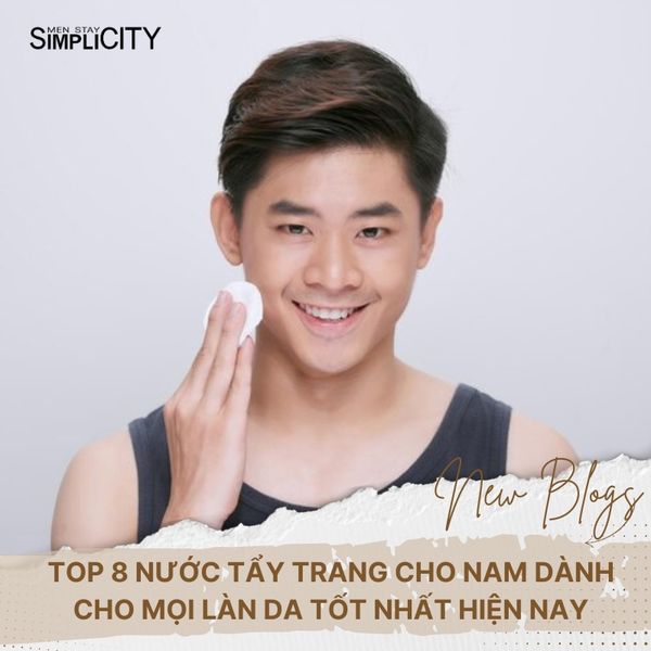 Top 8 nước tẩy trang cho nam dành cho mọi làn da tốt nhất hiện nay