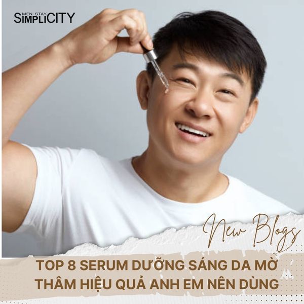 Top 8 serum dưỡng sáng da mờ thâm hiệu quả anh em nên dùng
