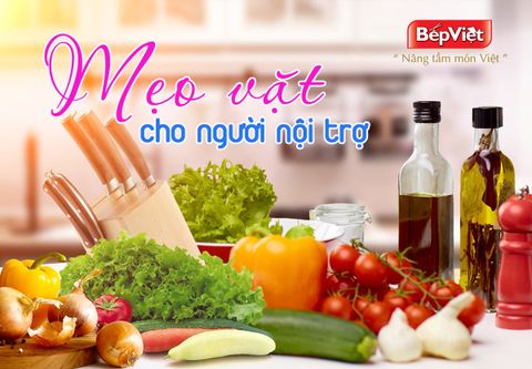 8 Mẹo vặt cho người nội trợ