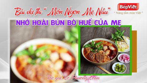 Nhớ hoài món bún bò Huế của mẹ