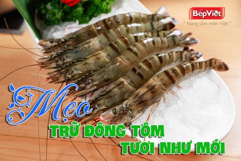 Mẹo trữ đông tôm tươi như mới