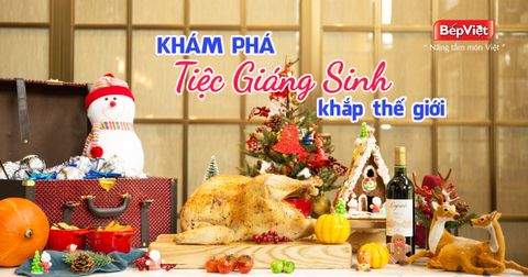 Khám phá tiệc Giáng Sinh khắp thế giới