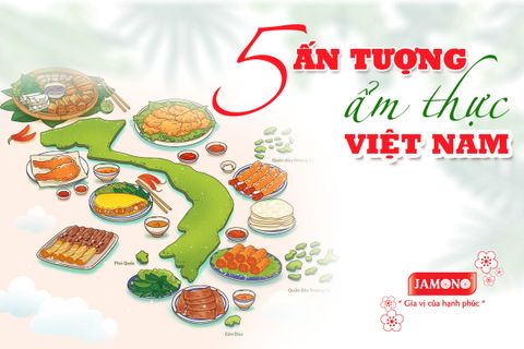 05 Điều ấn tượng của ẩm thực Việt Nam