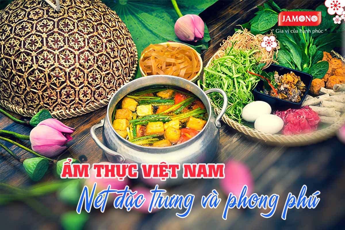 Ẩm thực Việt Nam: Nét Đặc Trưng và Phong Phú Văn Hóa