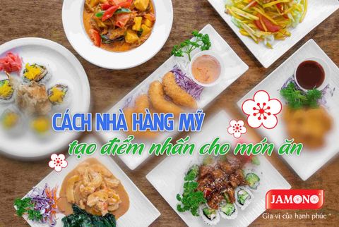 Cách nhà hàng Mỹ tạo điểm nhấn cho món ăn