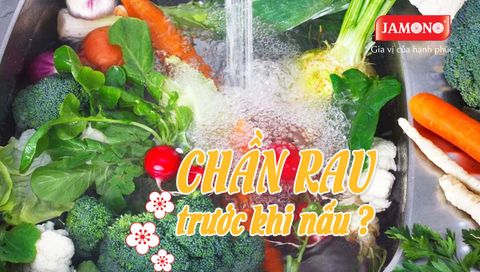 4 nhóm rau nên chần trước khi nấu