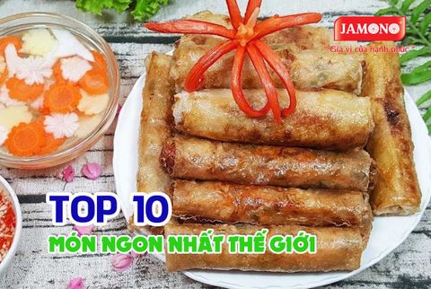 Nem rán vào TOP 10 món ngon nhất thế giới