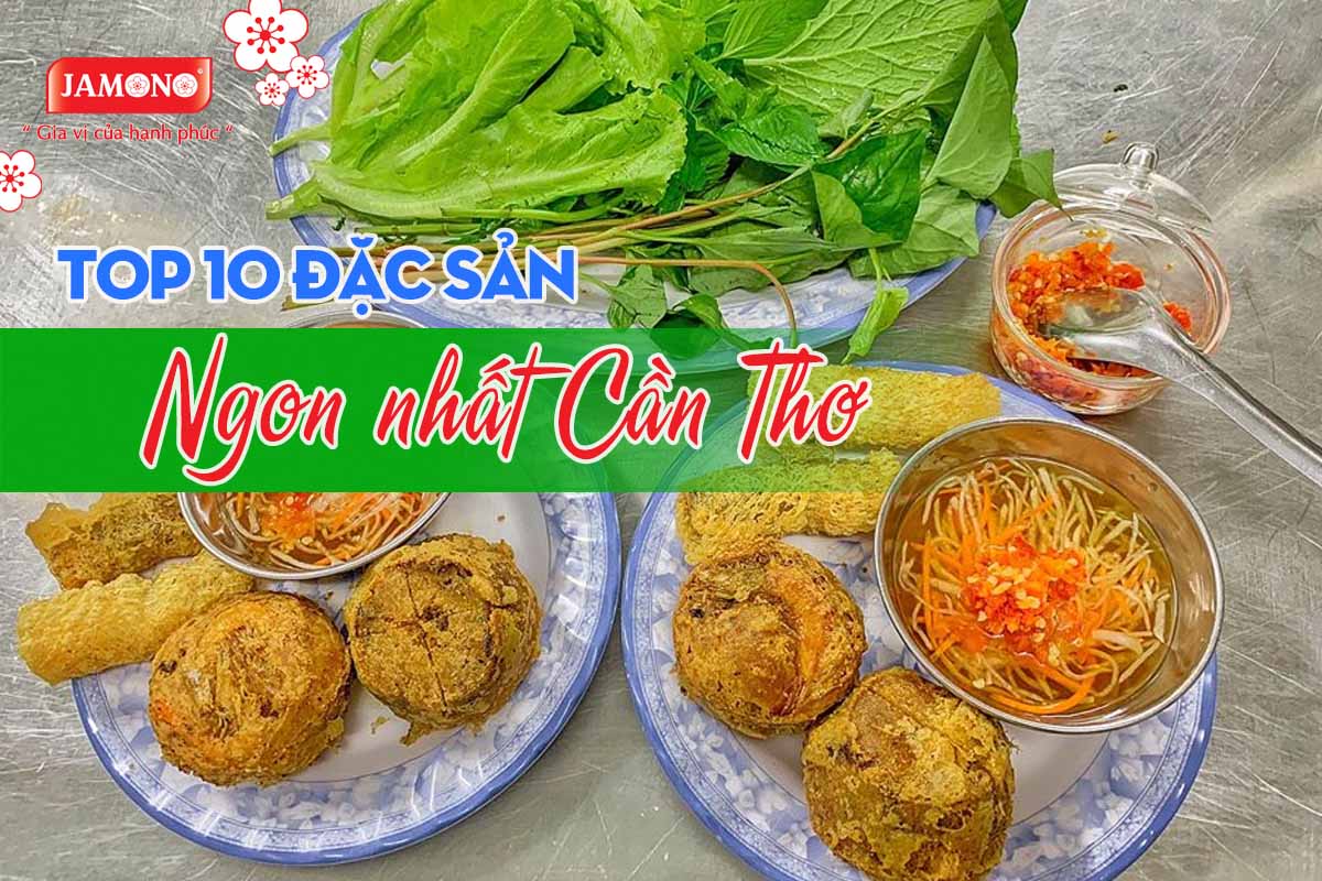 TOP 10 món đặc sản ngon nhất ở Cần Thơ, bạn không thể bỏ qua
