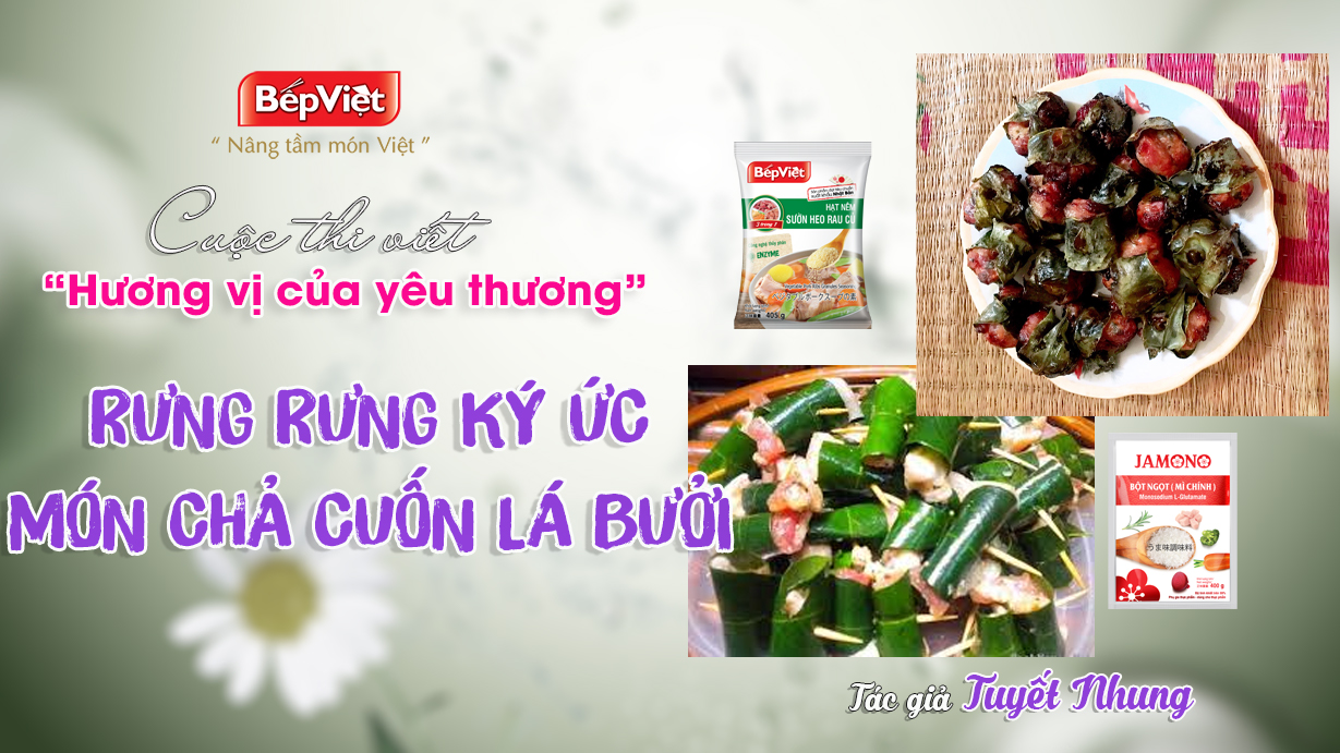 RƯNG RƯNG KÝ ỨC VỀ BÀ KHI THƯỞNG THỨC MÓN CHẢ CUỐN LÁ BƯỞI