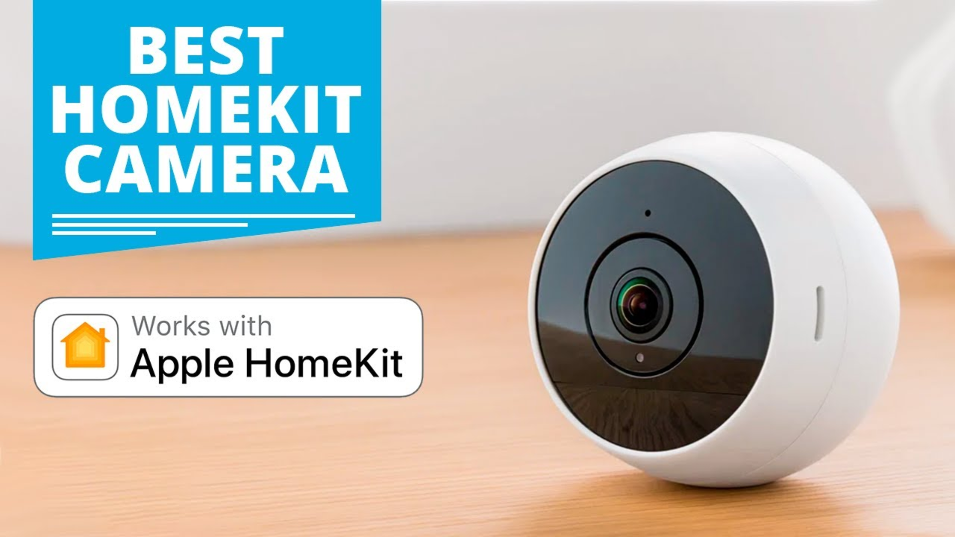 Top 3 sản phẩm camera tốt nhất tương thích Apple HomeKit 2023