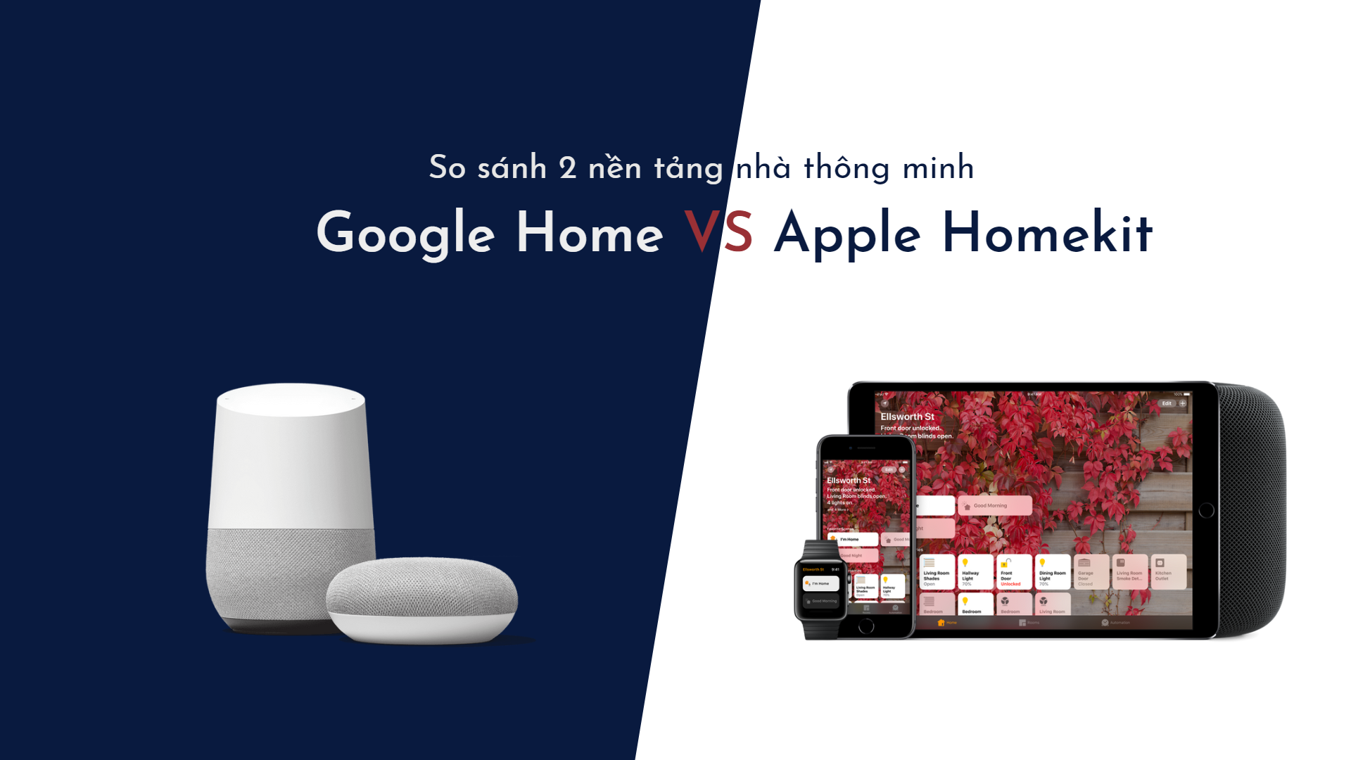 So sánh 2 nền tảng nhà thông minh: Apple Homekit với Google Home
