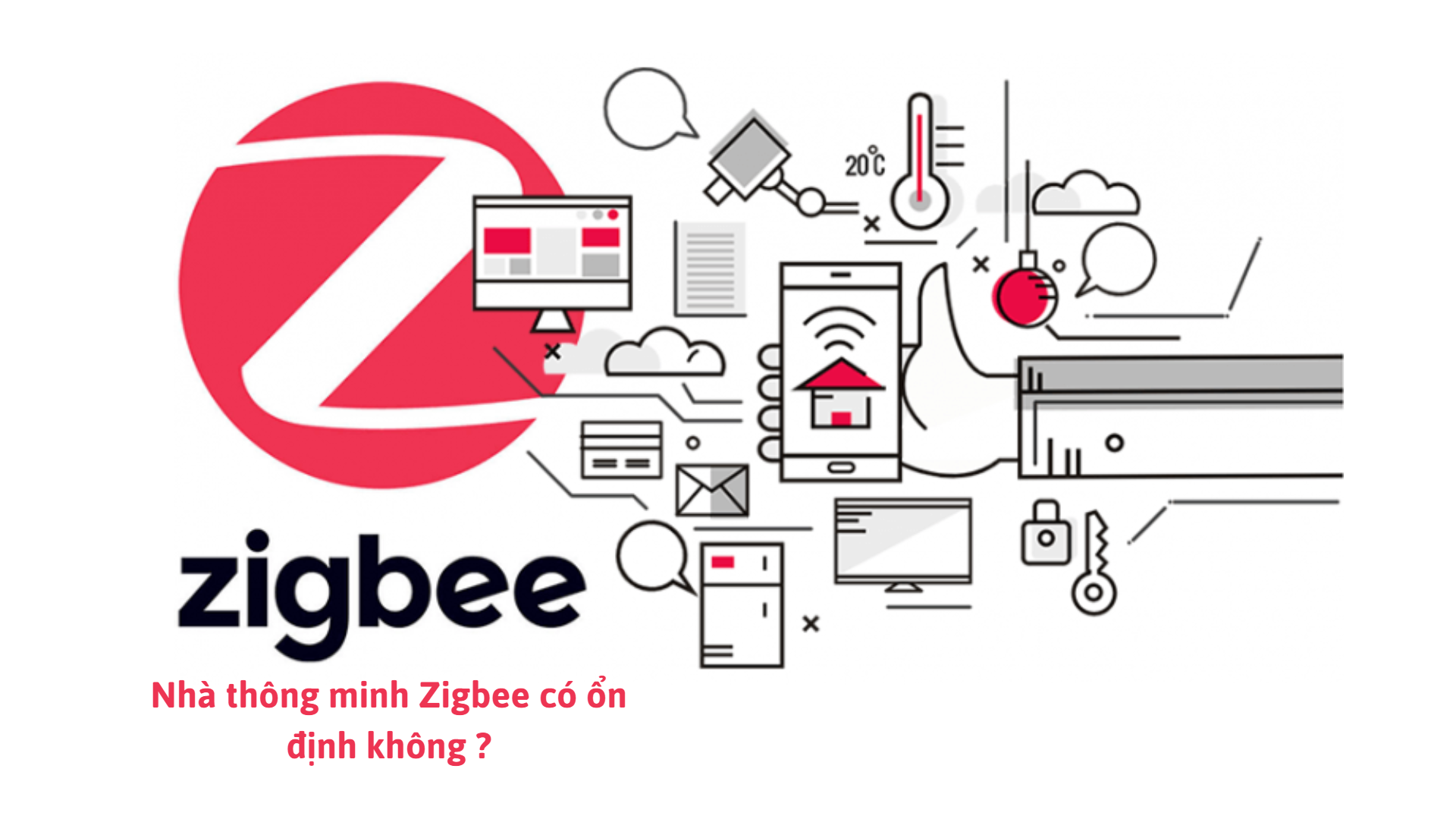 Zigbee là gì? Ứng dụng và ưu nhược điểm | Tìm hiểu công nghệ Zigbee