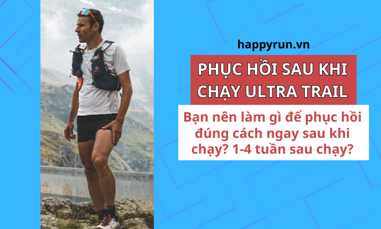 Phục hồi sau khi chạy Ultra Trail như thế nào cho đúng?