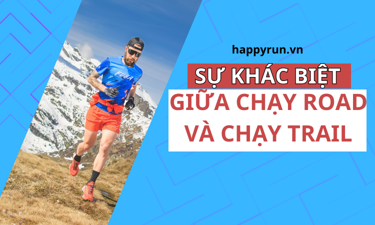 Chạy trail và chạy road: Hai thử thách khác nhau cho cơ thể