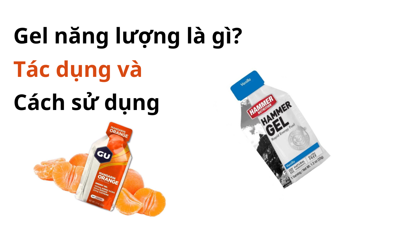 Gel năng lượng là gì: Tất Cả Mọi Thứ Bạn Cần Biết