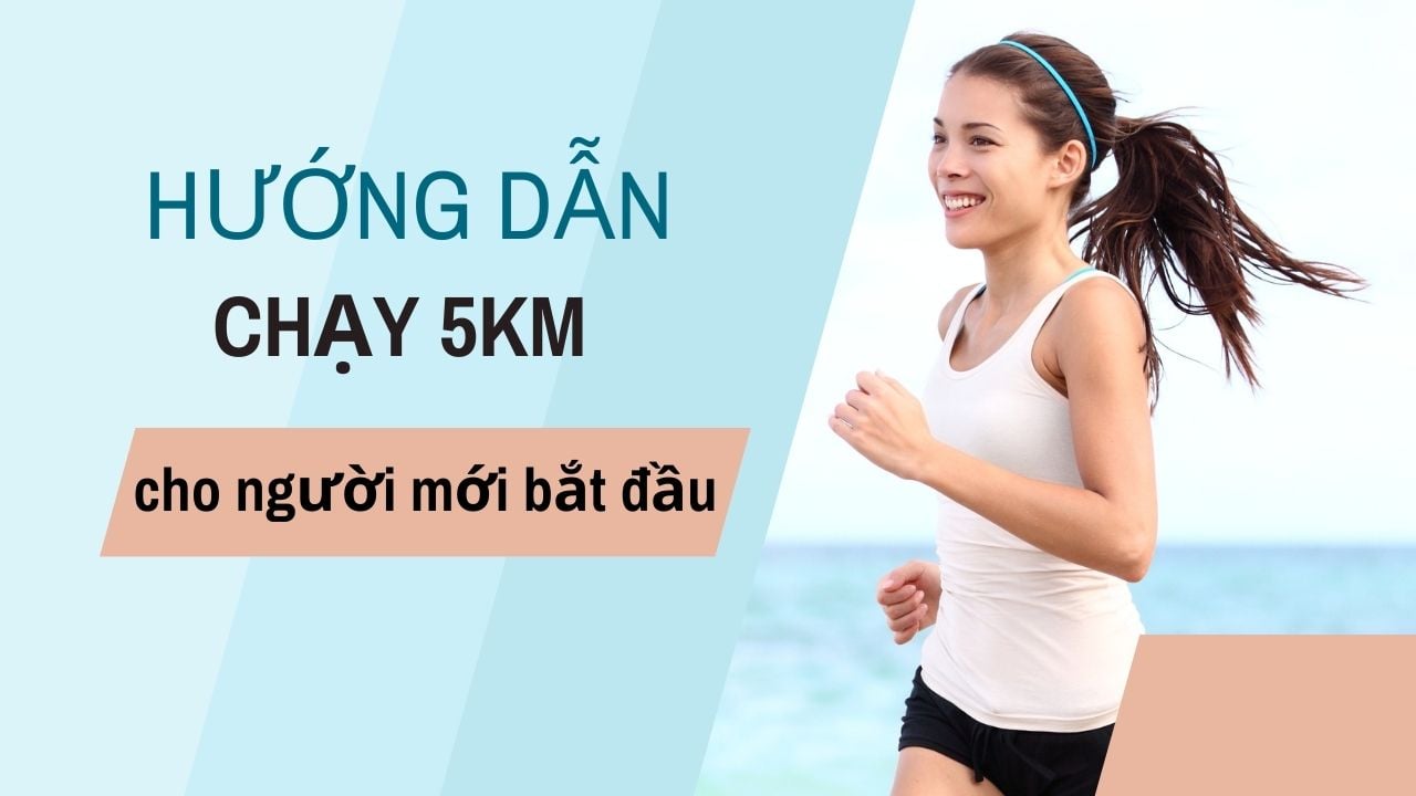 Chinh phục đường chạy 5km với Giáo án chạy 5km cho người mới hiệu quả