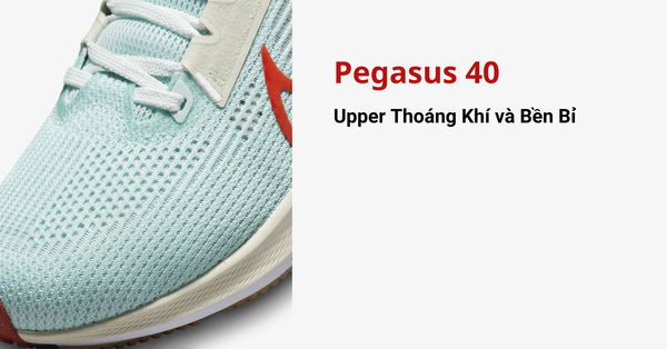 Nike Pegasus 40 có upper thoáng khí