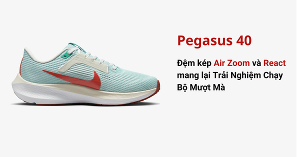 Nike Pegasus 40 mang lại trải nghiệm chạy bộ mượt mà