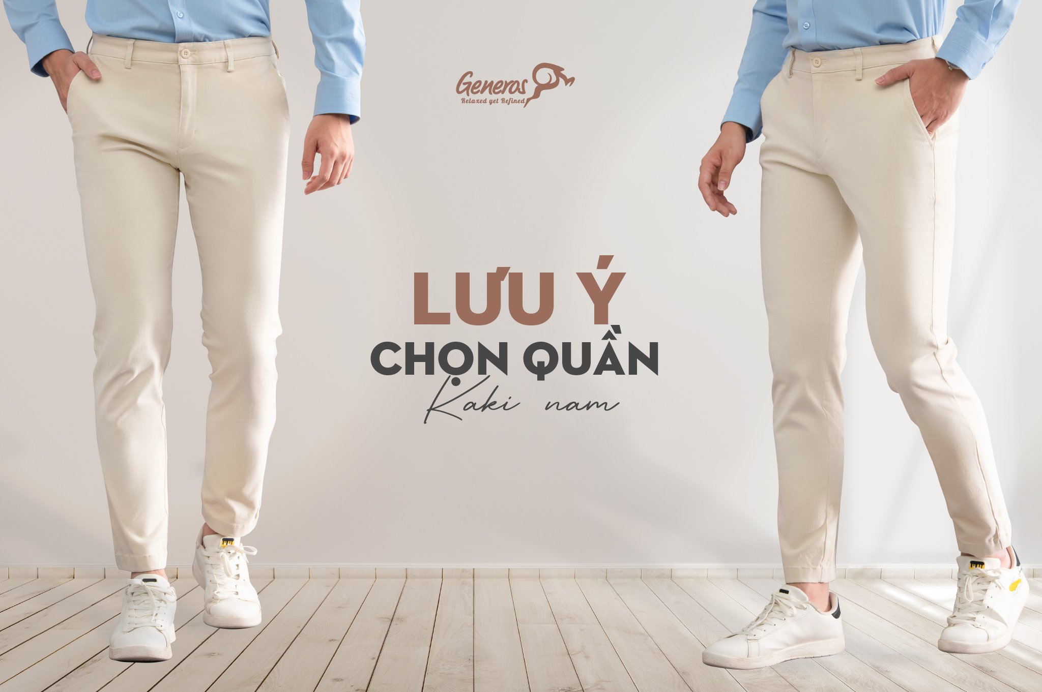 4 Lưu ý khi chọn quần kaki cho nam giới