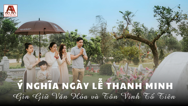 Ý Nghĩa Ngày Lễ Thanh Minh: Gìn Giữ Văn Hóa và Tôn Vinh Tổ Tiên