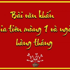 Văn Khấn Gia Tiên Mùng 1 và Ngày Rằm Mẫu Chuẩn Nhất