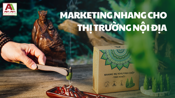 Marketing Nhang Cho Thị Trường Nội Địa - Chinh Phục Người Tiêu Dùng