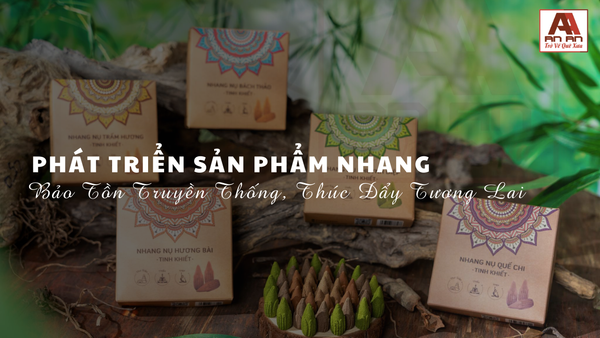 Phát Triển Sản Phẩm Nhang -  Bảo Tồn Truyền Thống, Thúc Đẩy Tương Lai
